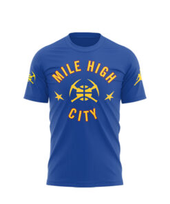 mile high city basketball t shirt denver nuggets fanwear blue edition 5 zp5od
