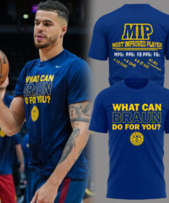 What Can Braun Do For You – Denver Nuggets MIP Award T-Shirt – Limited Basketball Fan Gear