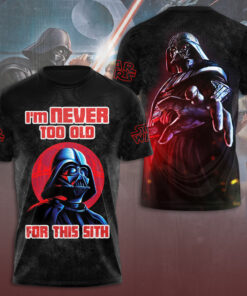 Never Too Old For This Sith Shirt – Funny Darth Vader Star Wars Tee