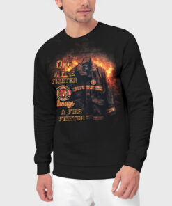 once a firefighter always a firefighter t shirt fire dept tee 6 1lkwn