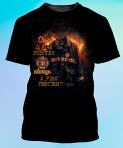 once a firefighter always a firefighter t shirt fire dept tee 9 bp85n