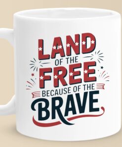 Land of the Free Mug – Patriotic Coffee Cup for Veterans, 4th of July, and Military Gifts