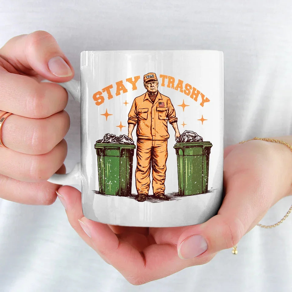 stay trashy trump mug funny conservative gift 1 evw01