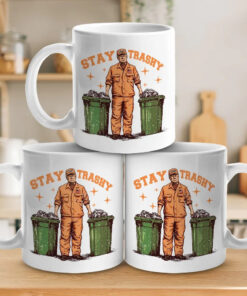 stay trashy trump mug funny conservative gift 3 y5795