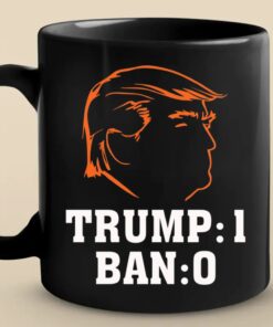 trump 1 ban 0 mug funny political coffee cup for conservatives and republican supporters 3 74a8j