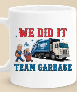 We Did It Team Garbage Mug – Funny Trump 2024 Garbage Truck Coffee Cup