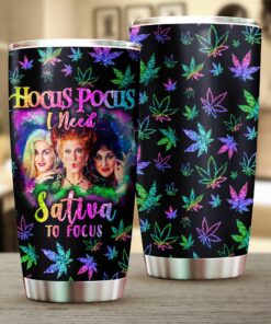 Hocus Pocus I Need Sativa To Focus Tumbler – Funny Stoner Weed Cup