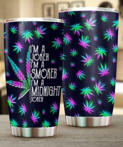 I'm A Joker I'm A Smoker I'm A Midnight Toker Tumbler – Colorful Weed Leaf Stainless Steel Cup
